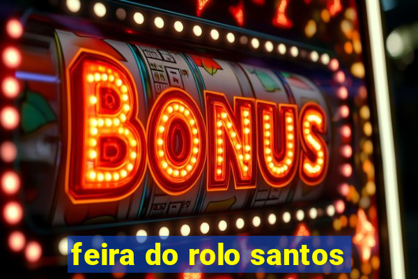 feira do rolo santos